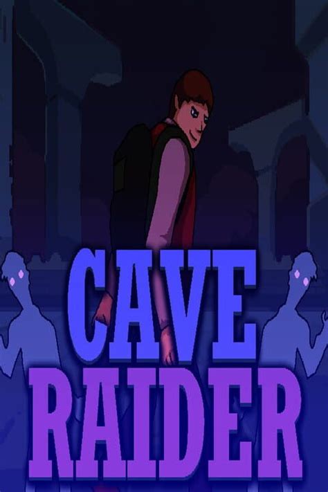 Cave Raiders .